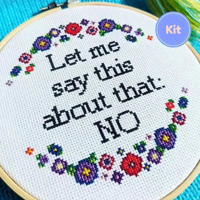 Let Me Say This About That - Subversive Self Care Cross Stitch Kit by Room for Calm - Prismatic Fiber Arts
