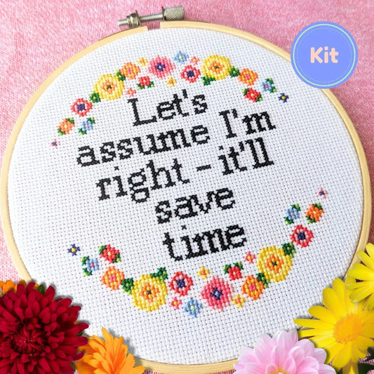 Let's Assume I'm Right - Snarky Floral Cross Stitch Kit by Room for Calm