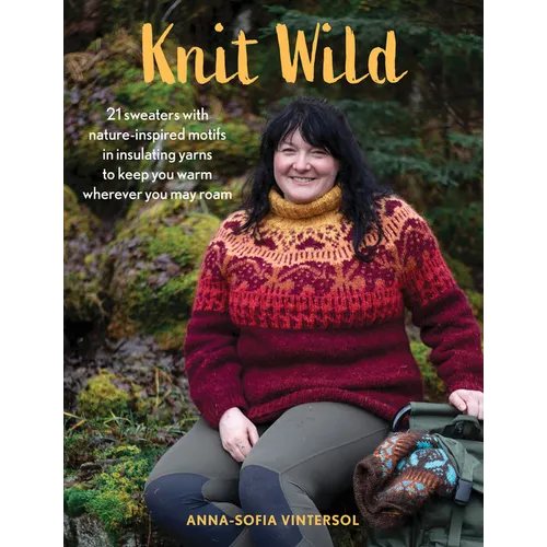 Knit Wild: 21 Sweaters with Nature-Inspired Motifs in Insulating Yarns to Keep You Warm Wherever You May Roam