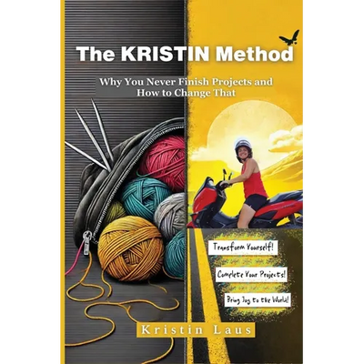 The KRISTIN Method: Why You Never Finish Projects and How to Change That
