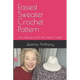 Easiest Sweater Crochet Pattern: from Jeanne at On the Hook Crochet