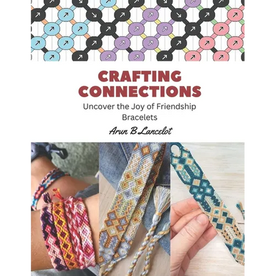 Crafting Connections: Uncover the Joy of Friendship Bracelets