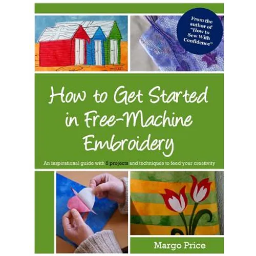 How to Get Started in Free-Machine Embroidery