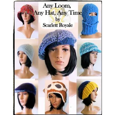 Any Loom, Any Hat, Any Time: Loom Knitting Hats