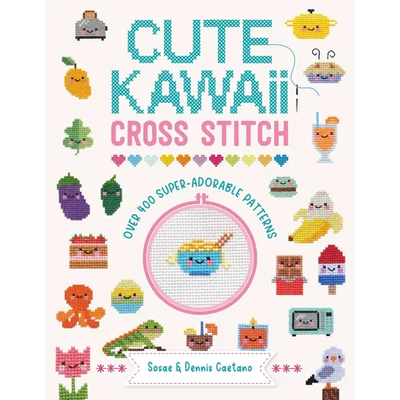 Cute Kawaii Cross Stitch: Over 400 Super Adorable Patterns