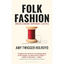 Folk Fashion: Understanding Homemade Clothes - Paperback - Prismatic Fiber Arts