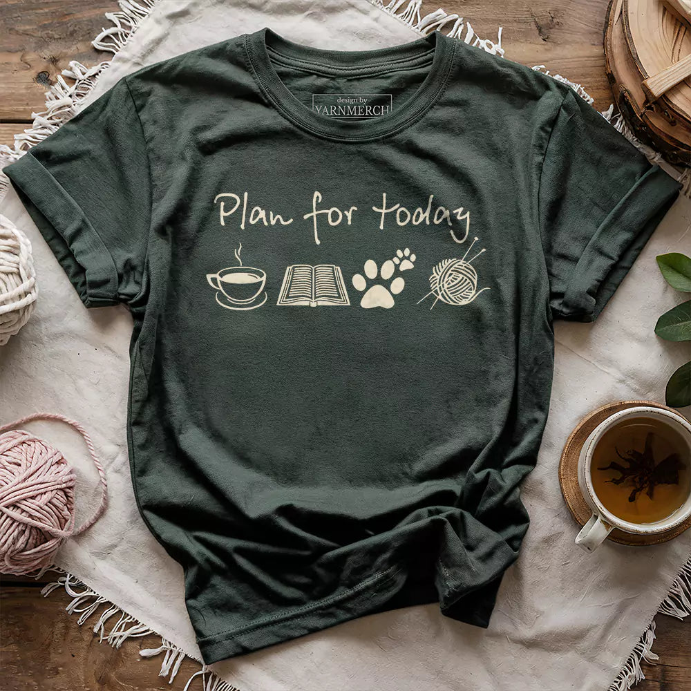 Plan For Today T-shirt - Prismatic Fiber Arts