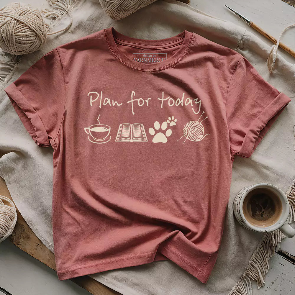 Plan For Today T-shirt - Prismatic Fiber Arts