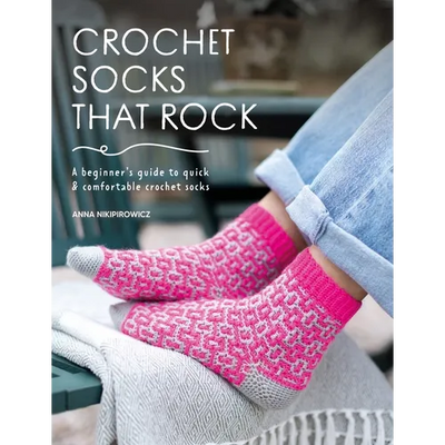 Crochet Socks That Rock: A Beginner's Guide to Quick & Comfortable Crochet Socks