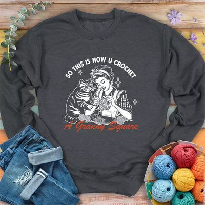 How U Crochet Sweatshirt - Prismatic Fiber Arts