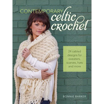 Contemporary Celtic Crochet: 24 Cabled Designs for Sweaters, Scarves, Hats and More