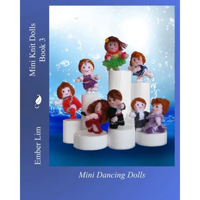 Mini Knit Dolls Book 3: Mini Dancing Dolls