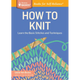 How to Knit: Learn the Basic Stitches and Techniques
