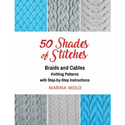 50 Shades of Stitches - Vol 3: Braids & Cables