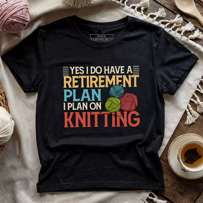 Retirement Plan T-shirt - Prismatic Fiber Arts