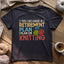 Retirement Plan T-shirt - Prismatic Fiber Arts