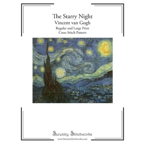 The Starry Night Cross Stitch Pattern - Vincent van Gogh: Regular and Large Print Cross Stitch Pattern