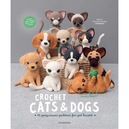 Crochet Cats & Dogs: 15 Amigurumi Patterns for Pet Lovers - Paperback - Prismatic Fiber Arts