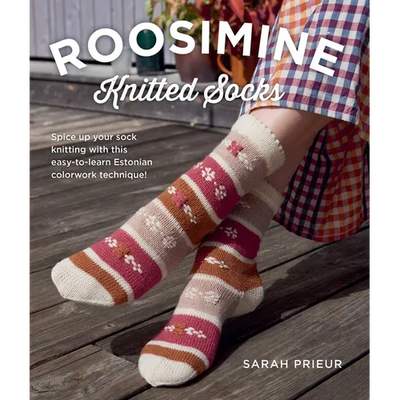 Roosimine Knitted Socks: Spice Up Your Sock Knitting with This Easy-To-Learn Estonian Colorwork Technique!