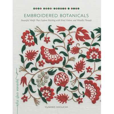 Embroidered Botanicals: Beautiful Motifs That Explore Stitching with Wool, Cotton, and Metallic Threads