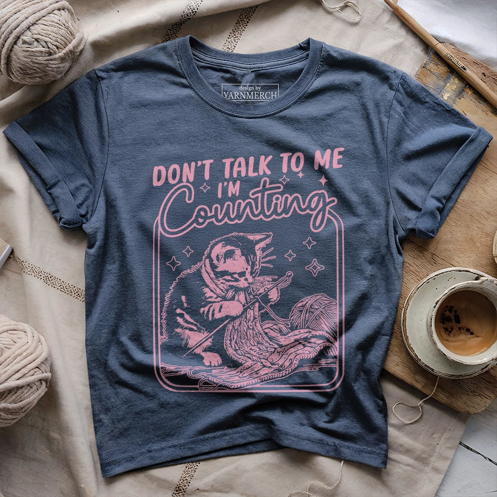 Shh, I'm Counting T-Shirt - Prismatic Fiber Arts