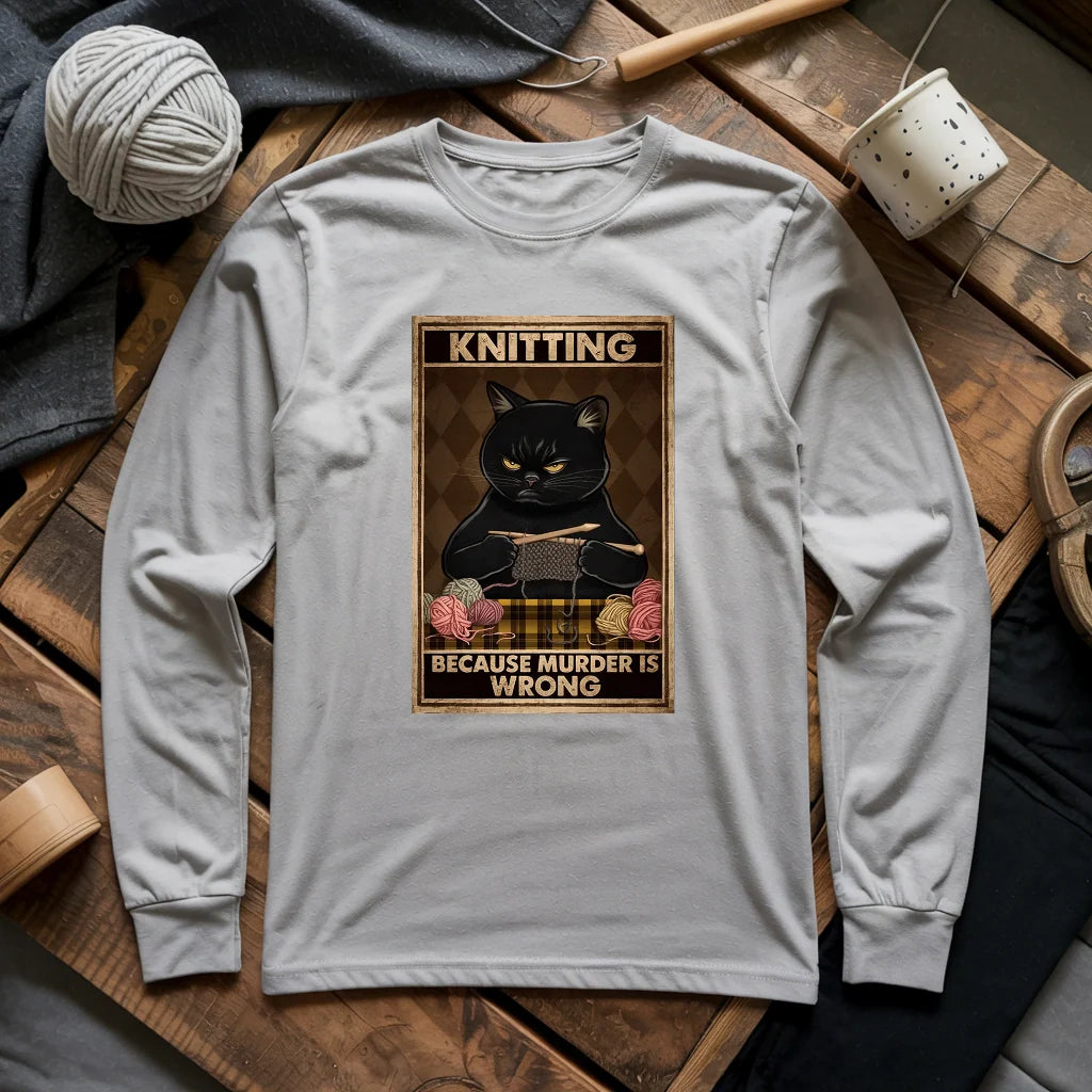 Knitting Because murder is wrong Long Sleeve T-shirt - Prismatic Fiber Arts