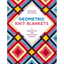 Geometric Knit Blankets: 30 Innovative and Fun-To-Knit Designs - Paperback - Prismatic Fiber Arts