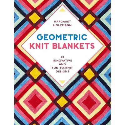 Geometric Knit Blankets: 30 Innovative and Fun-To-Knit Designs - Paperback - Prismatic Fiber Arts