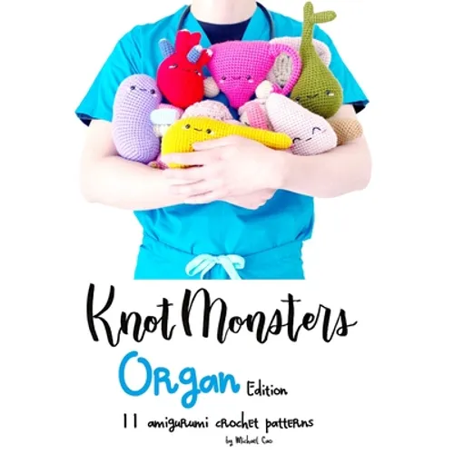 KnotMonsters: Organ edition: 11 Amigurumi Crochet Patterns