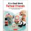 It's a Small World Felted Friends by Sachiko Susa: Cute and Cuddly Needle Felted Figures from Around the World - Paperback - Prismatic Fiber Arts