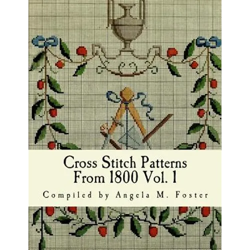 Cross Stitch Patterns From 1800 Vol. 1