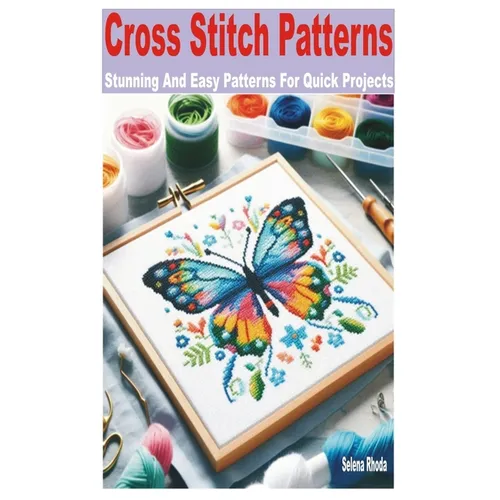 Cross Stitch Patterns: Stunning and Easy Patterns for Quick Projects - Paperback - Prismatic Fiber Arts