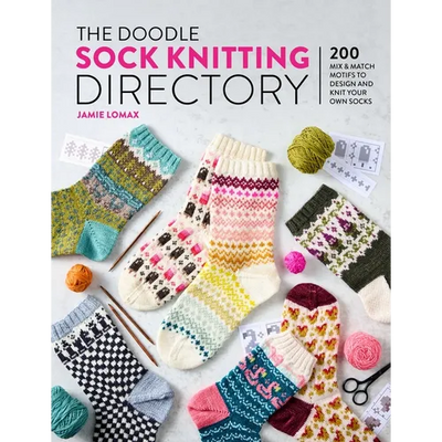 The Doodle Sock Knitting Directory: 200 Mix & Match Motifs to Design and Knit Your Own Socks