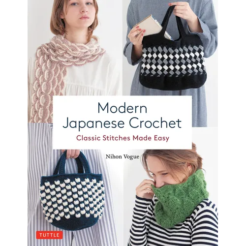 Modern Japanese Crochet: Classic Stitches Made Easy