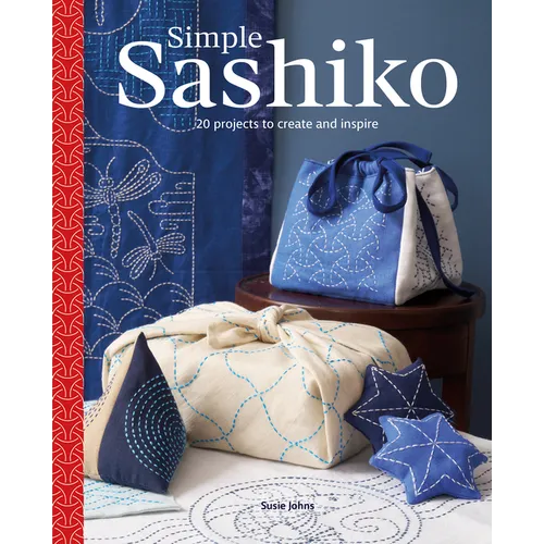 Simple Sashiko: 20 Projects to Create and Inspire