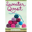 Sweater Quest: My Year of Knitting Dangerously