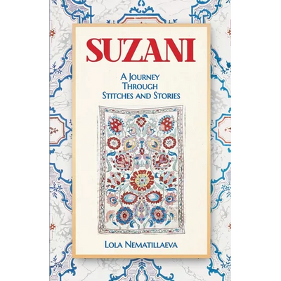 Suzani: A Journey Through Stitches and Stories