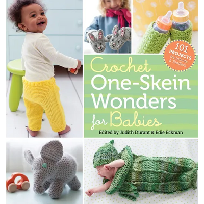 Crochet One-Skein Wonders for Babies: 101 Projects for Infants & Toddlers