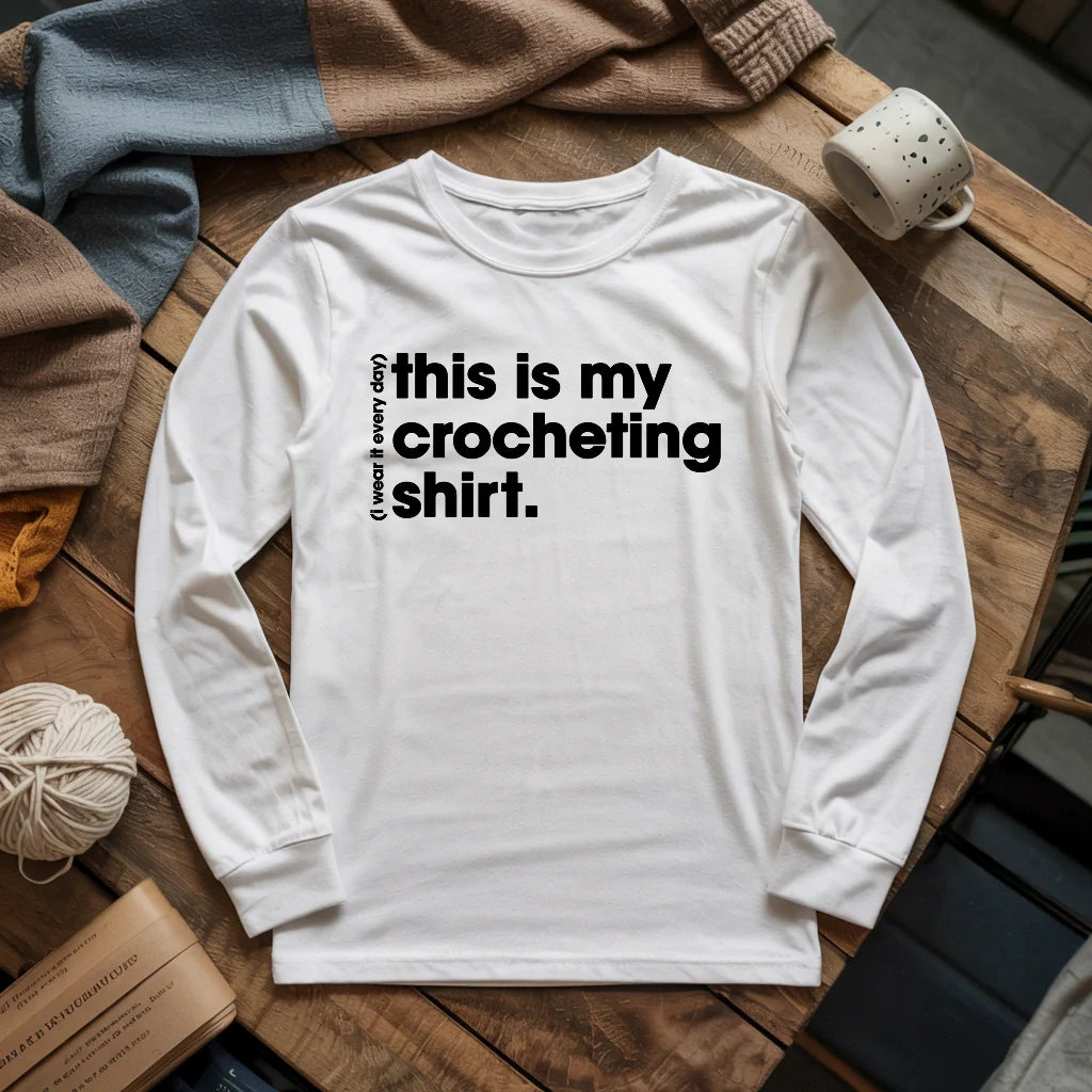 Everyday Crocheting Long Sleeve T-shirt - Prismatic Fiber Arts