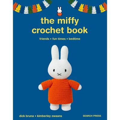 The Miffy Crochet Book: 16 Projects for Friends, Fun Times and Bedtime