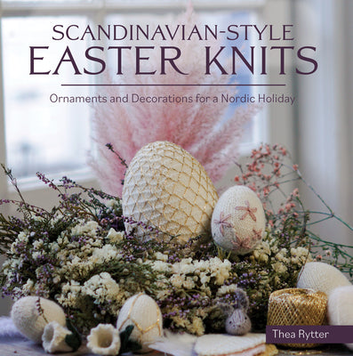 Scandinavian Style Easter Knits - Paperback - Prismatic Fiber Arts