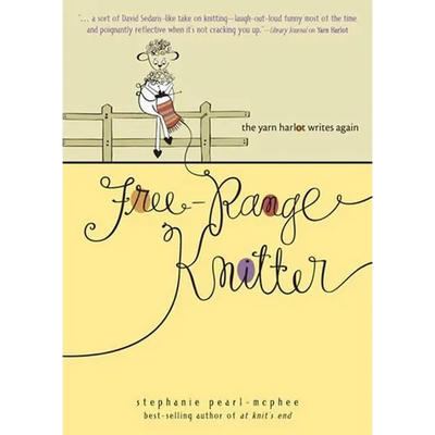 Free-Range Knitter: The Yarn Harlot Writes Again