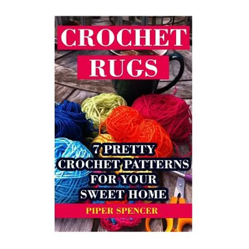 Crochet Rugs: 7 Pretty Crochet Patterns For Your Sweet Home