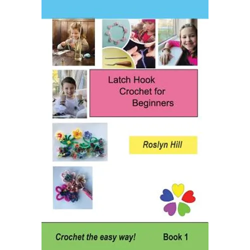 Latch Hook Crochet for Beginners: Crochet the Easy Way
