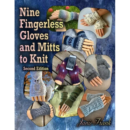 Nine Fingerless Gloves and Mitts to Knit - Paperback - Prismatic Fiber Arts