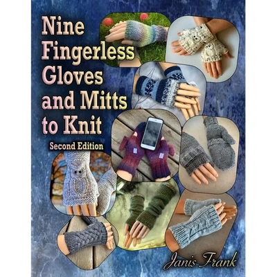 Nine Fingerless Gloves and Mitts to Knit - Paperback - Prismatic Fiber Arts