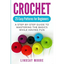 Crochet: 25 Easy Patterns for Beginners: A Step-By-Step Guide to Mastering the Basics While Having Fun - Paperback - Prismatic Fiber Arts