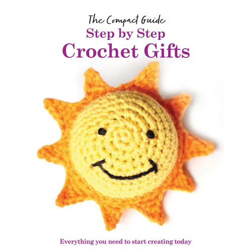 Step by Step: Crochet Gifts