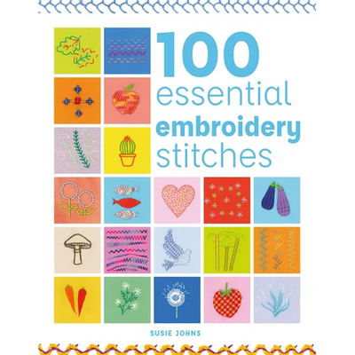 100 Essential Embroidery Stitches