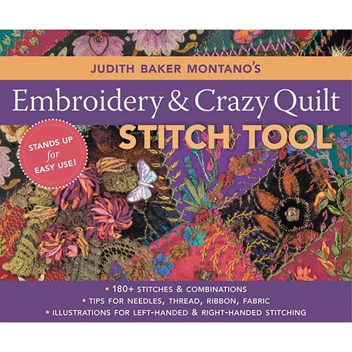 Judith Baker Montano's Embroidery & Crazy Quilt Stitch Tool: - 180+ Stitches & Combinations - Tips for Needles, Thread, Ribbon, Fabric - Illustrations - Spiral - Prismatic Fiber Arts